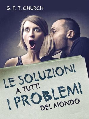 cover image of Le soluzioni a tutti i problemi del mondo